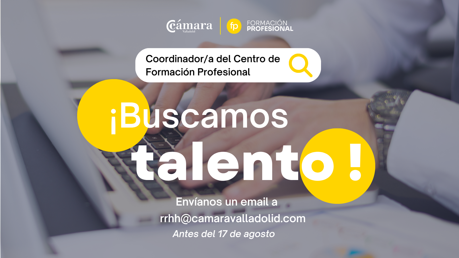 Convocatoria para la contratación de Coordinador/a del Centro FP Cámara Valladolid (Candidatura cerrada)