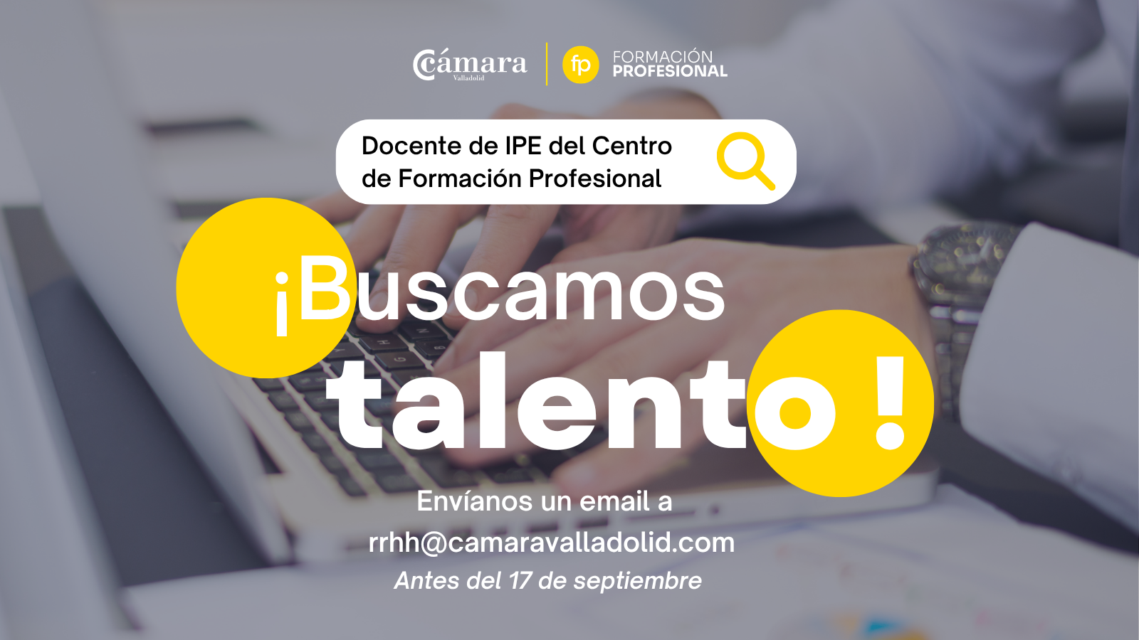 Convocatoria para la contratación de docente de IPE del Centro FP Cámara Valladolid (Candidatura abierta)